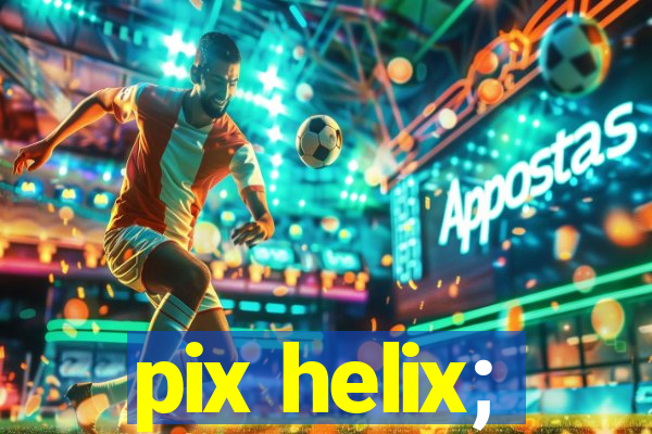 pix helix;